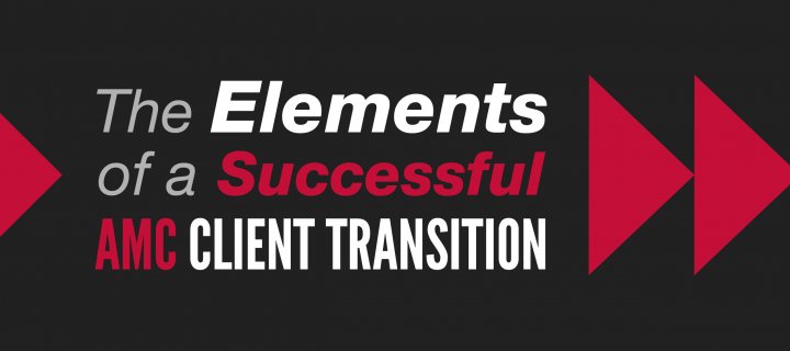 The Elements of a Successful AMC Client Transition
