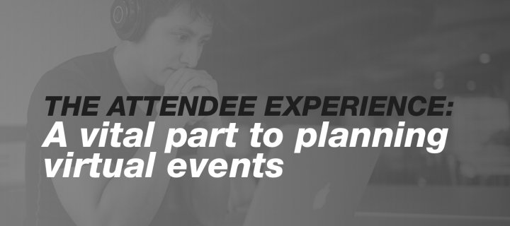 The attendee experience at virtual events