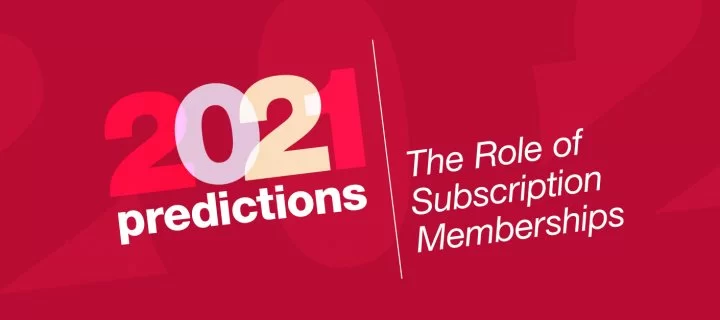 Predictions Follow-Up: The Role of Subscription Memberships