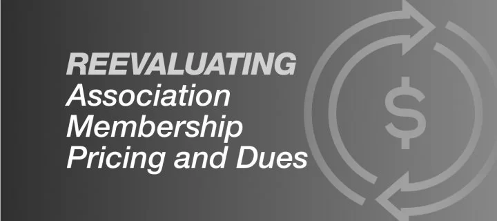 Reevaluating Association Membership Pricing and Dues